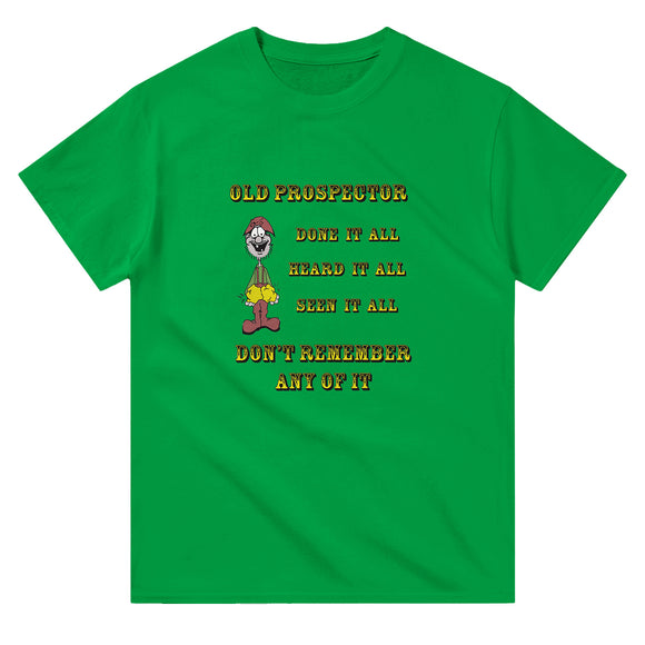 Old Prospector Don't Remember T-Shirt